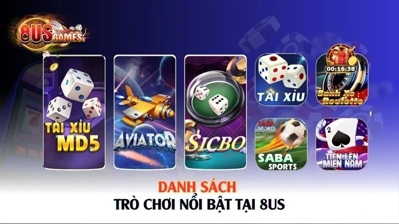 Danh sách trò chơi nổi bật tại 8US 